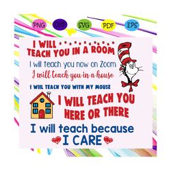 i will teach you in a room svg, i will teach you now on zoom svg, i will teach you here or there svg, because i care svg