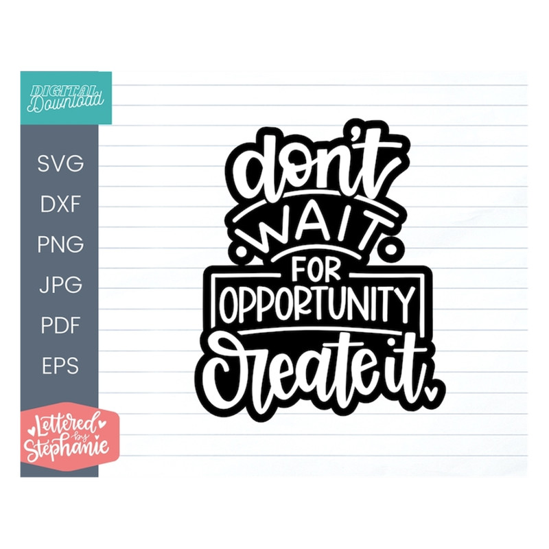 MR-17102023142122-dont-wait-for-opportunity-create-it-svg-cut-file-image-1.jpg