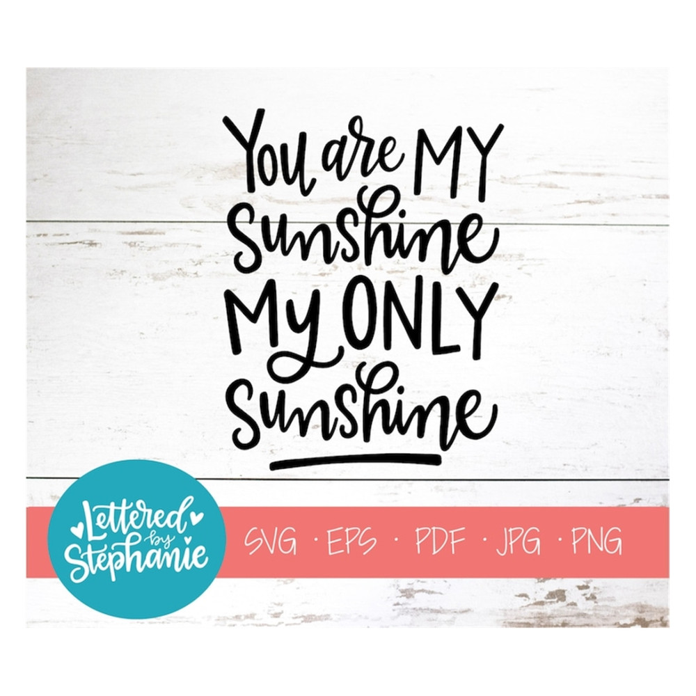 MR-17102023142430-you-are-my-sunshine-my-only-sunshine-svg-cut-file-digital-image-1.jpg
