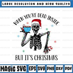 when you're dead inside but it's christmas svg, funny skeleton svg, christmas svg, christmas skeleton svg png dxf digita