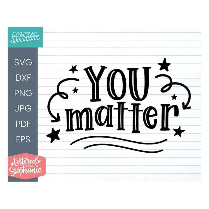 MR-17102023143013-you-matter-svg-cut-file-motivational-kids-svg-great-shirt-image-1.jpg