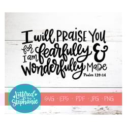 i am fearfully & wonderfully made, svg cut file, digital file, svg, psalm 139, bible verse, nursery, svg, pdf, jpg, png,