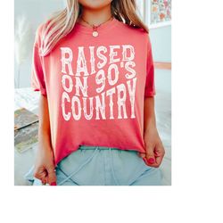 Western Graphic Tee, Comfort Colors Raised on 90s Country Music Shirt, Country Concert Tee, Country Tshirt, Western Shir