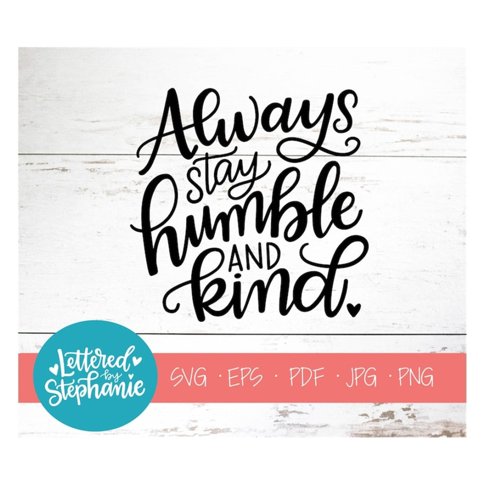 MR-17102023143959-always-stay-humble-and-kind-svg-cut-file-home-decor-sign-svg-image-1.jpg