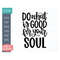 MR-17102023144347-do-whats-good-for-your-soul-svg-cut-file-positive-image-1.jpg