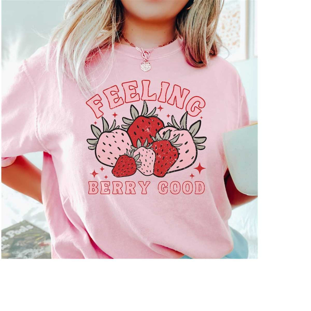 MR-1710202314596-feeling-berry-good-comfort-colors-strawberry-shirt-cute-blossom.jpg