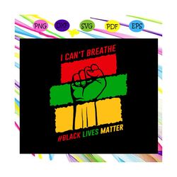 i cant breathe svg, black lives matter svg, black history month svg, black people svg, i cant breathe svg, black queen s