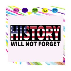 history will not forget svg, american flag svg, black lives matter svg, brown hands svg, black pride svg, black hands sv