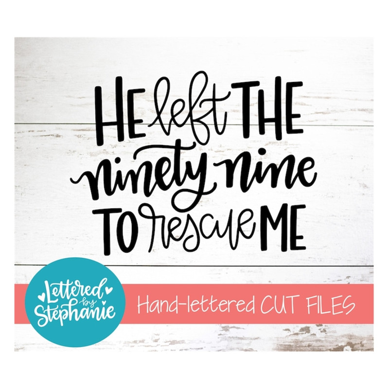 MR-17102023153357-he-left-the-ninety-nine-to-rescue-me-svg-cut-file-he-left-image-1.jpg