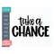 MR-17102023154019-take-a-chance-svg-cut-file-positive-quote-affirmation-image-1.jpg
