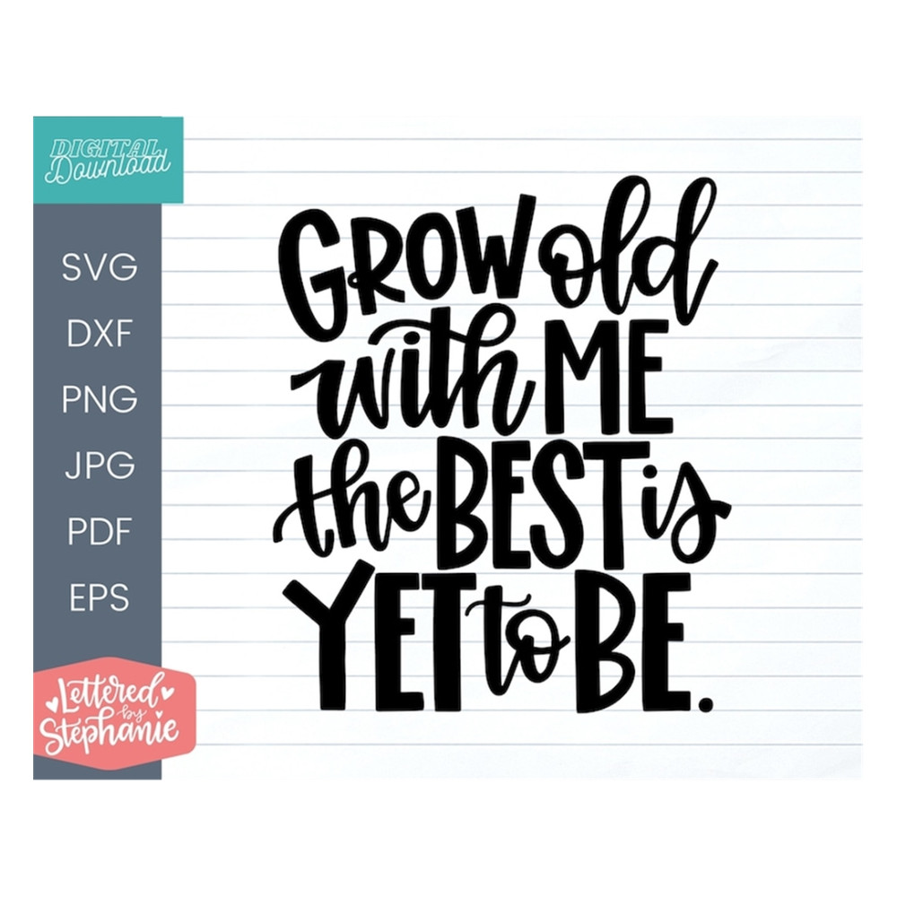 MR-1710202315426-grow-old-with-me-the-best-is-yet-to-be-svg-cut-file-image-1.jpg