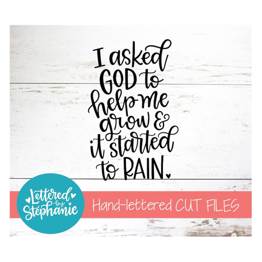 MR-17102023154333-i-asked-god-to-help-me-grow-and-it-started-to-rain-svg-cut-image-1.jpg
