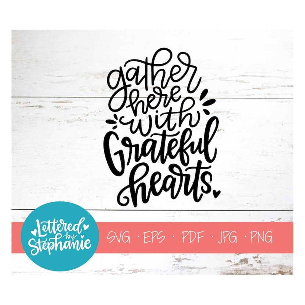 MR-17102023154628-gather-here-with-grateful-hearts-svg-cut-file-quote-svg-image-1.jpg