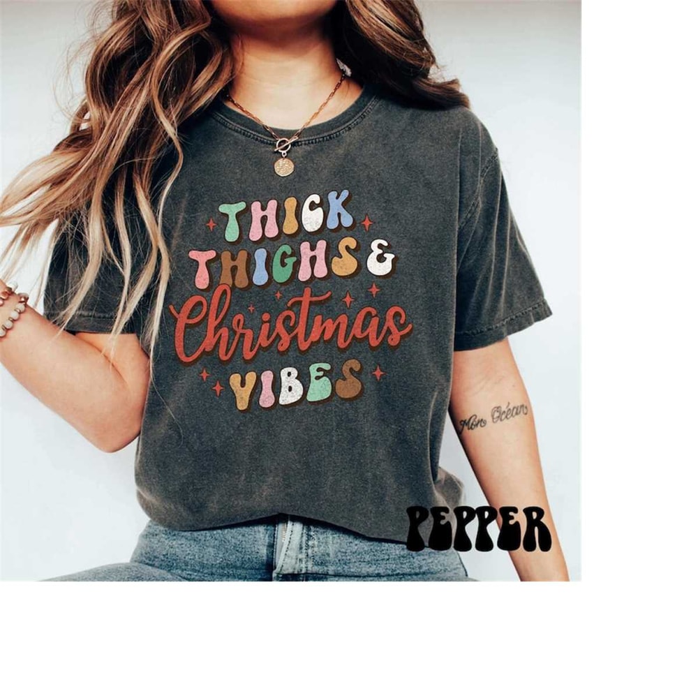 MR-17102023155121-comfort-colors-thick-thighs-christmas-vibes-t-shirt-retro-image-1.jpg