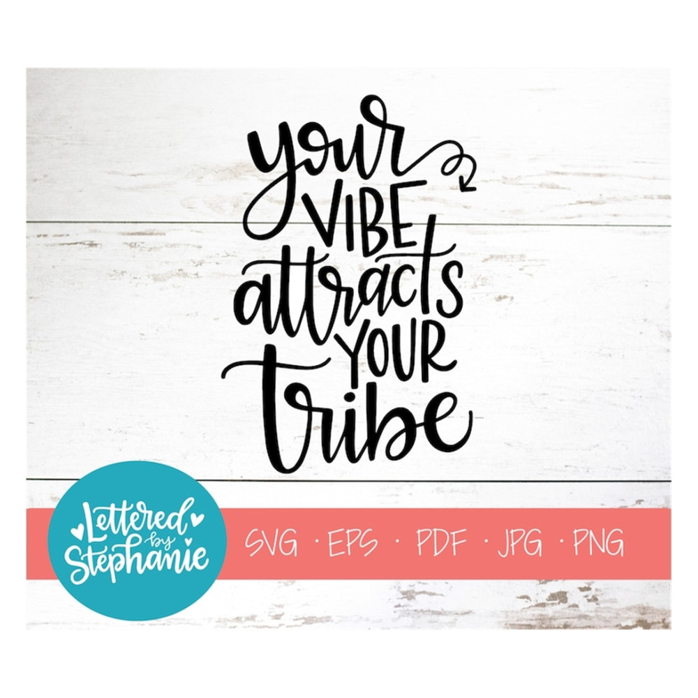 MR-17102023155354-your-vibe-attracts-your-tribe-svg-cut-file-digital-file-image-1.jpg