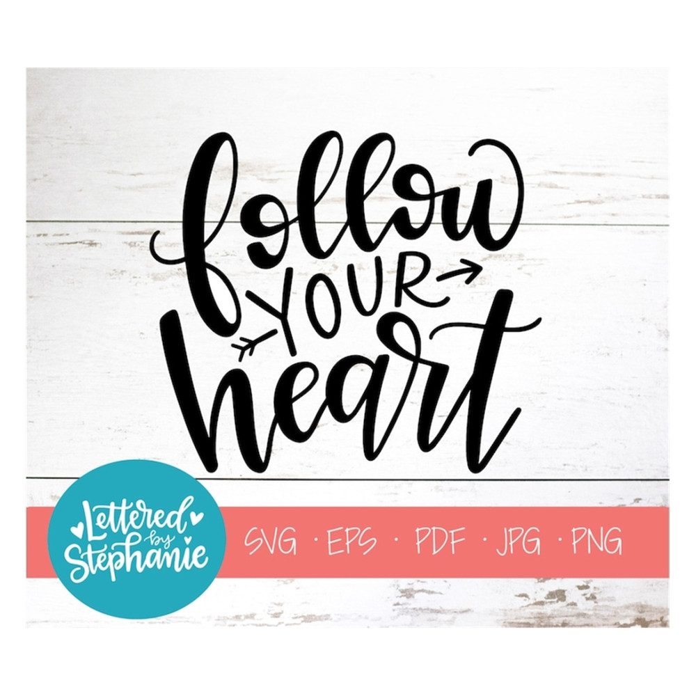 MR-17102023155414-follow-your-heart-handlettered-svg-cut-file-this-is-a-great-image-1.jpg