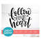 MR-17102023155414-follow-your-heart-handlettered-svg-cut-file-this-is-a-great-image-1.jpg
