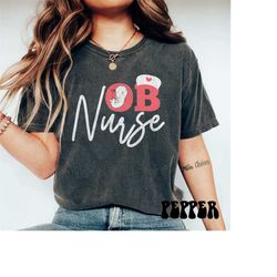ob nurse shirt, comfort colors l and d nursing shirt, labor and delivery nurse tshirt, obygyn gift for nurse, nursing sc