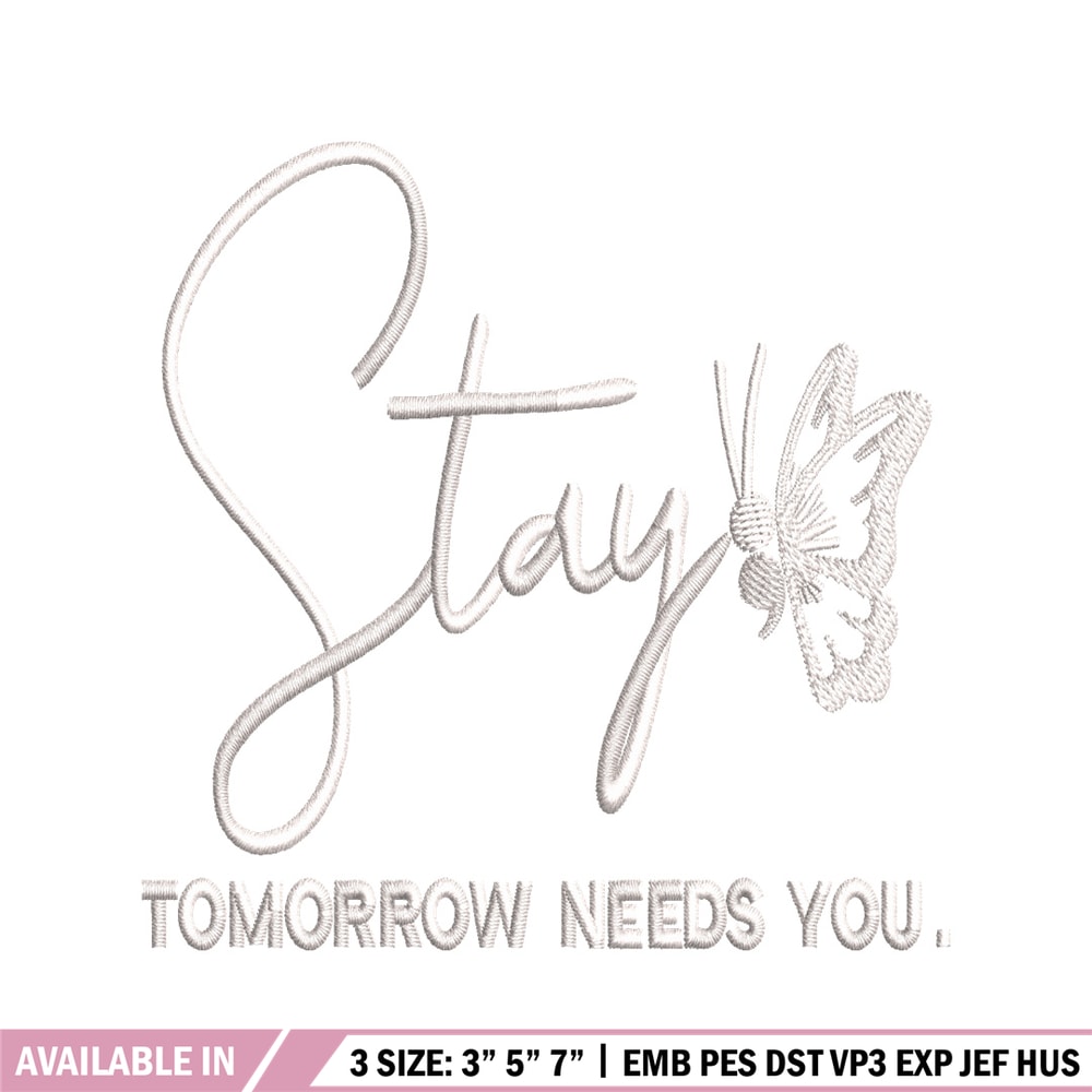 Stay Tomorrow Needs You embroidery design, logo embroidery, embroidery file, logo design, logo shirt, Digital download..jpg
