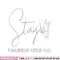 Stay Tomorrow Needs You embroidery design, logo embroidery, embroidery file, logo design, logo shirt, Digital download..jpg