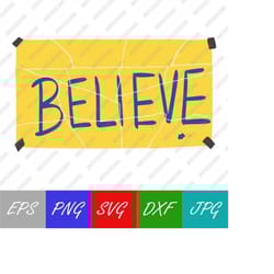 believe ripped svg, believe ripped sign, believe ripped poster, believe png, believe svg, vector digital download svg, e
