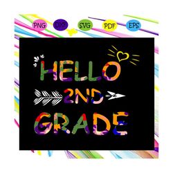 hello 2nd grade, 2nd grade, 2nd grade svg, 2nd grade teacher, back to school, first day of school, hello school, trendin