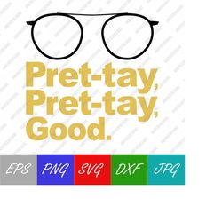 Larry David Pretty Pretty Good Quote w/ Glasses, Curb Your Enthusiasm SVG, Digital Download SVG, EPS, Png, Jpeg, dxf