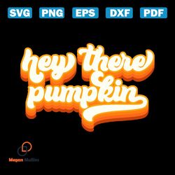 hey there pumpkin svg hey there pumpkin fall svg fall decor retro fall svg hello pumpkin retro font retro
