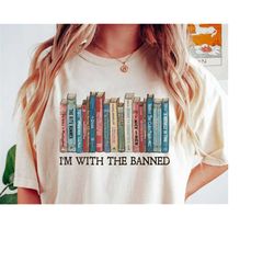 i'm with the banned books shirt, banned books shirt, librarian shirt, gift for books lover