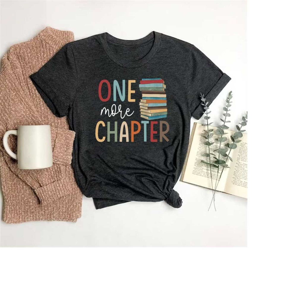 MR-17102023194458-one-more-chapters-shirt-book-lover-gift-librarian-shirt-image-1.jpg