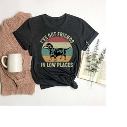 dachshund shirt, i've got friends in low places shirt, dachshund vintage, dachshund dad mom, dachshund men women lovers