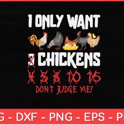 i only want chickens  chicken lovers funny svg design