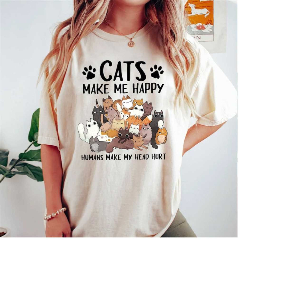 MR-1810202384054-cats-make-me-happy-humans-make-my-head-hurt-shirt-cat-lover-image-1.jpg