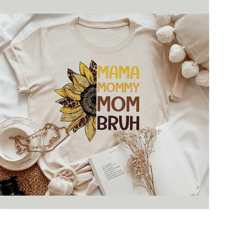 MR-1810202384147-mama-mommy-mom-bruh-sun-flower-shirt-mothers-day-gift-image-1.jpg