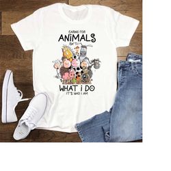 animals shirt, caring for animals isn't what i do it's who i am, farm animals shirt, gift for animal lover, farmer gift