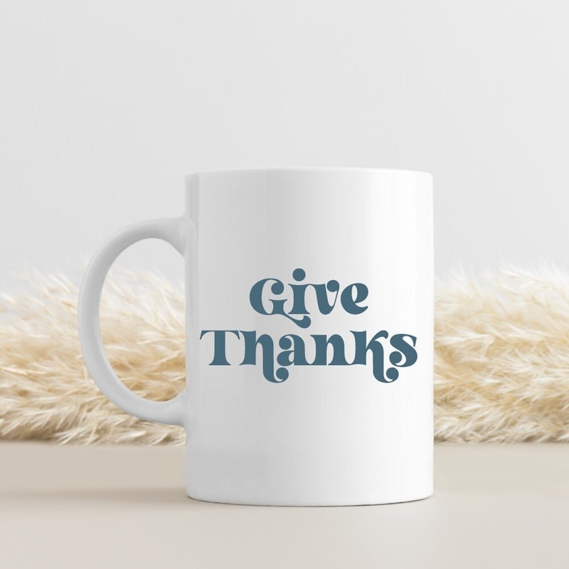 Thanksgiving Mugs, Give Thanks Mugs, Thankful Mugs, Grateful Mugs, Custom Thanksgiving Mugs, Fall Season Mugs, Custom Autumn Mug Gift (16) - 1.jpg