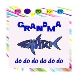 grandma shark do do do, grandma shark svg, grandma svg, grandma gift, grandma life, mother's day svg, mother's day gift,