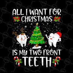 all i want for christmas is my two front teeth png, funny christmas kids gift, christmas teeth png