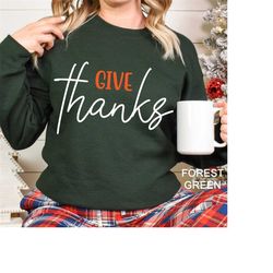 give thanks sweathirt, thankful shirt, thanksgiving shirt, fall shirt, cute fall shirt thanksgiving gift, family shirt,
