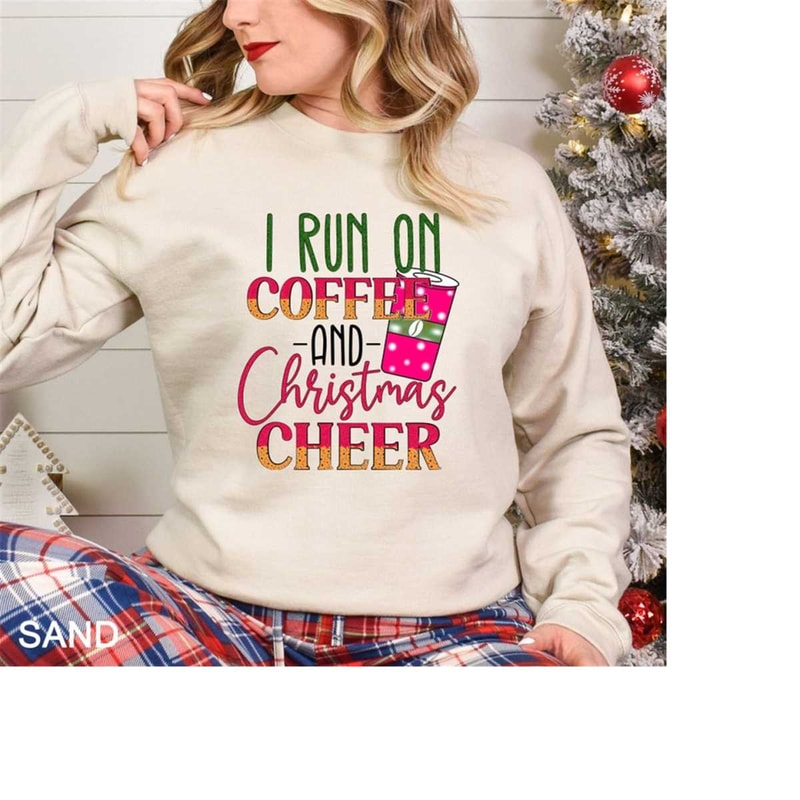 MR-18102023152019-i-run-on-coffee-and-christmas-cheer-sweatshirt-sweatshirt-image-1.jpg
