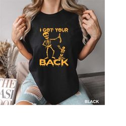i got your back funny halloween shirt, funny skeleton halloween t-shirt, i got your back skeleton shirt funny fall hallo
