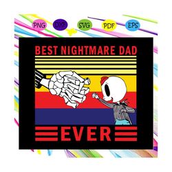 best nightmare dad svg, fathers day gift, gift for papa, fathers day lover, fathers day lover gift, dad life, dad svg, p