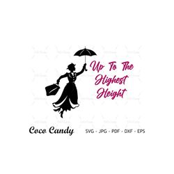 up to the highest height svg | mary poppins svg | quote svg | tshirt design svg | cut files for cricut