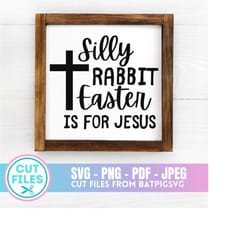 sill rabbit easter is for jesus svg, easter svg, jesus svg, christian svg, cricut cut file, silhouette, jesus, spring, e