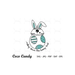 rolling down the bunny trail svg | easter svg | easter bb-8 svg | bunny svg |funny quote svg | cut file for cricut svg |