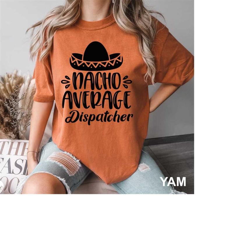 MR-18102023161922-nacho-average-dispatcher-t-shirt-cinco-de-mayo-dispatcher-image-1.jpg