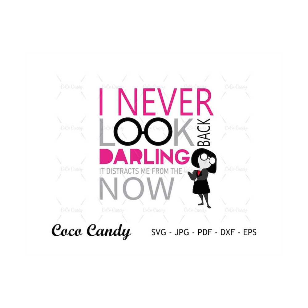 MR-18102023163137-i-never-look-back-svg-edna-svg-the-incredibles-quote-svg-image-1.jpg