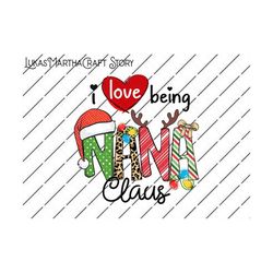 i love being nana claus christmas png, personalized nana claus sublimation png designs, nana christmas png, gift for nan