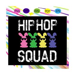 hip hop squad, bunny svg, easter day svg,easter day gift, easter day shirrt, easter day lover svg, files for cricut silh