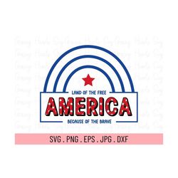 america land of the free because of the brave svg, 4th of july svg, fourth of july svg, patriotic svg, america rainbow s